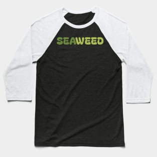 SEAWEED Baseball T-Shirt